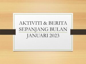 Aktiviti & Berita Sepanjang Bulan Januari 2023