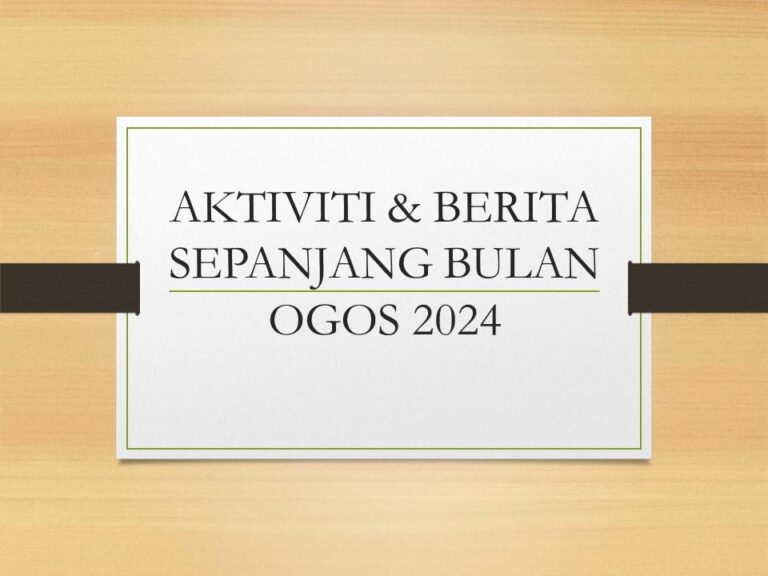 Aktiviti & Berita Sepanjang Bulan Ogos 2024